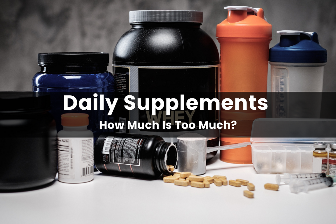 Daily Supplements: How Much Is Too Much? The Full Guide to Daily Vitamins